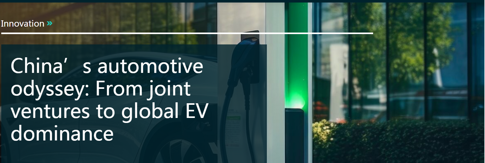 China's automotive odyssey: From joint ventures to global EV dominance